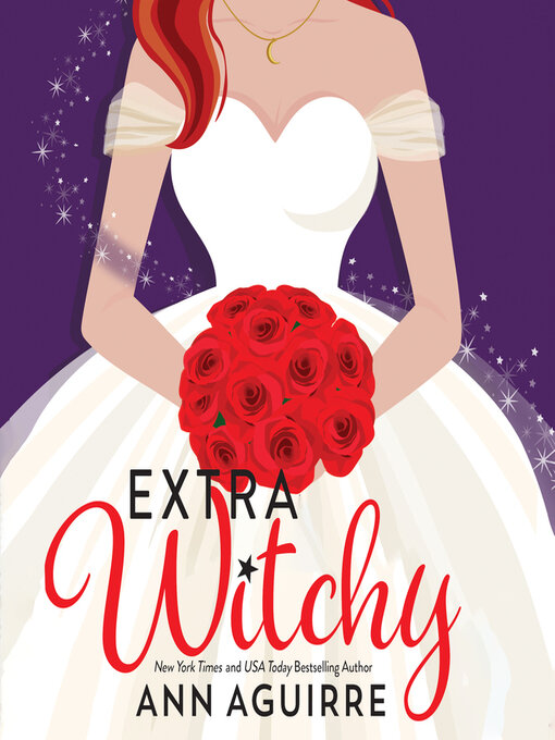 Title details for Extra Witchy by Ann Aguirre - Wait list